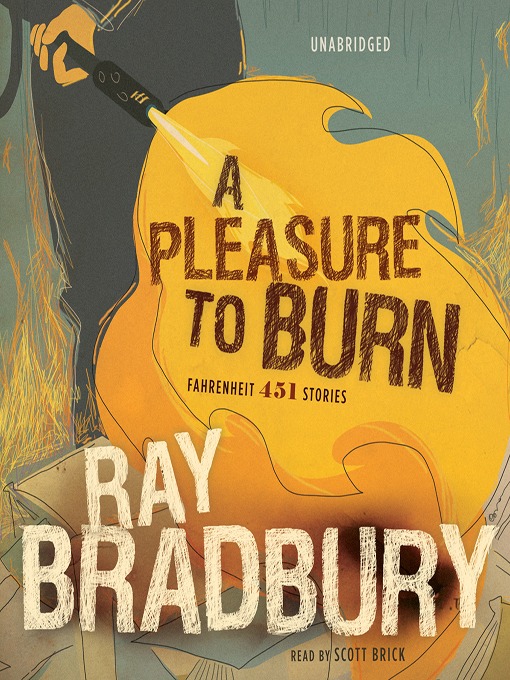 Title details for A Pleasure to Burn by Ray Bradbury - Available
